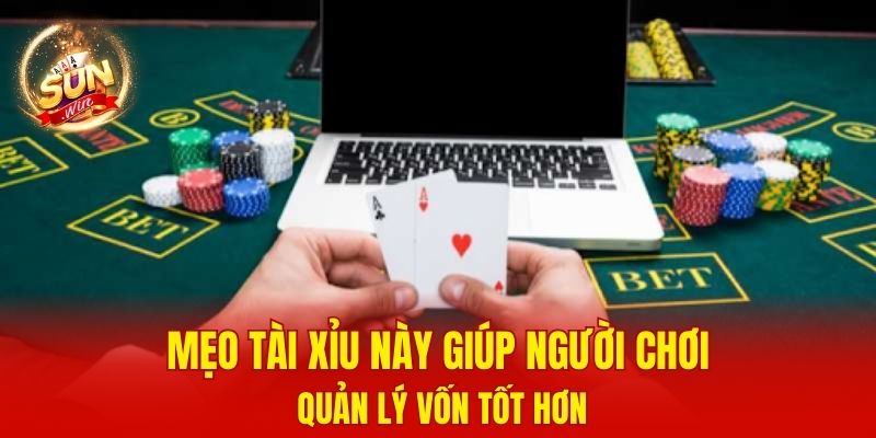 Mẹo Tài Xỉu Sunwin Bí Quyết Dự Đoán Chuẩn, Tăng Lợi Nhuận 4 Mẹo tài xỉu Sunwin này giúp người chơi quản lý vốn tốt hơn
